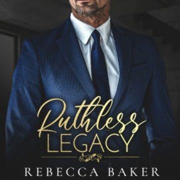 Ruthless Legacy audiobook, Rebecca Baker