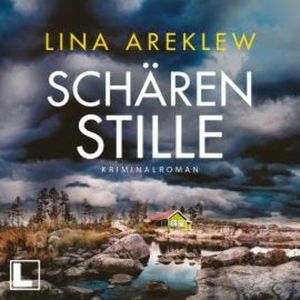 Schärenstille - Ein Fall für Sofia Hjortén, Band 4 (ungekürzt), Lina Areklew