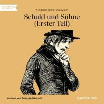 Schuld und Sühne, Teil 1 (Ungekürzt) audiobook, Fjodor Dostojewski
