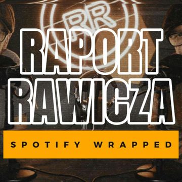 Spotify Wrapped. RAPORT RAWICZA e02 audiobook, Artur Rawicz