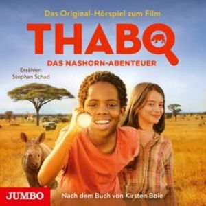 Thabo. Das Nashorn-Abenteuer. Das Original-Hörspiel zum Film, Kirsten Boie
