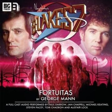 Blake's 7 - The Classic Adventures 2.2: Fortuitas audiobook, George Mann