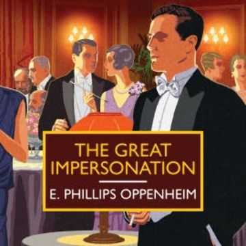 The Great Impersonation audiobook, E. Phillips Oppenheim