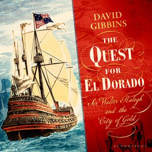 The Quest for El Dorado, David Gibbins