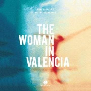 The Woman in Valencia (Unabridged) audiobook, Annie Perreault