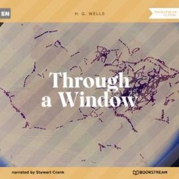Through a Window (Unabridged) audiobook, H. G. Wells