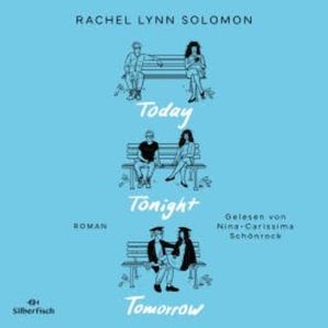 Today Tonight Tomorrow, Rachel Lynn Solomon