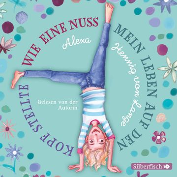 Wie eine Nuss mein Leben auf den Kopf stellte audiobook, Alexa Hennig von Lange