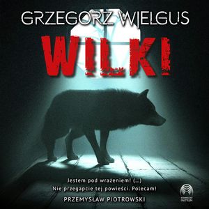 Wilki, Grzegorz Wielgus