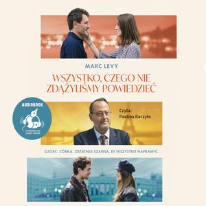 Wszystko, czego nie zdążyliśmy powiedzieć, Marc Levy