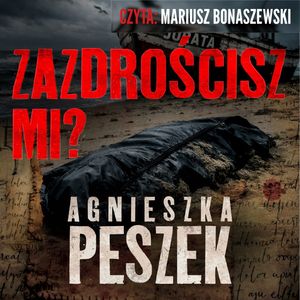 Zazdrościsz mi? Kruk. Tom 2, Agnieszka Peszek