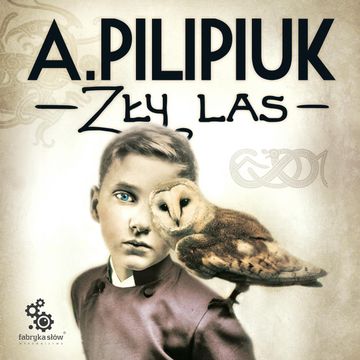 Zły las audiobook, Andrzej Pilipiuk