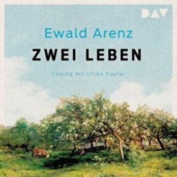 Zwei Leben (Ungekürzt) audiobook, Ewald Arenz