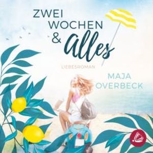 Zwei Wochen & Alles, Maja Overbeck