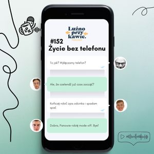 #152 - Życie bez telefonu, NAAB.pl Adam Borodo