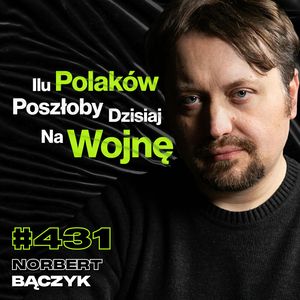 #431 Fakty i Mity o Drugiej Wojnie Światowej, Czy Trump Przehandluje Ukrainę? - Norbert Bączyk, Przemek Górczyk