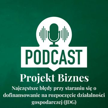 57. Najczęstsze błędy przy staraniu się o dofinansowanie na rozpoczęcie działalności gospodarczej (JDG) audiobook, Projekt Biznes Sp. z o. o.