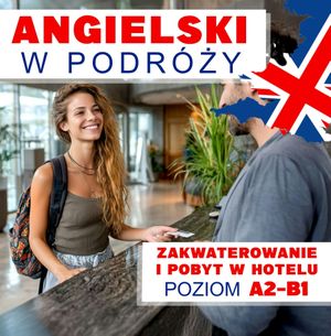Angielski w podróży. Zakwaterowanie i pobyt w hotelu, Audiolingua