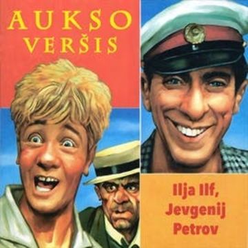 Aukso veršis audiobook, Ilja Ilf ir Jevgenij Petrov