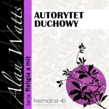 Autorytet duchowy audiobook, Alan Watts