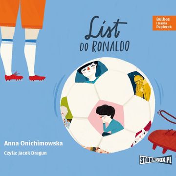 Bulbes i Hania Papierek. List do Ronaldo audiobook, Anna Onichimowska