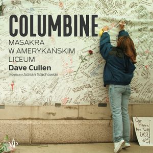 Columbine. Masakra w amerykańskim liceum, Dave Cullen