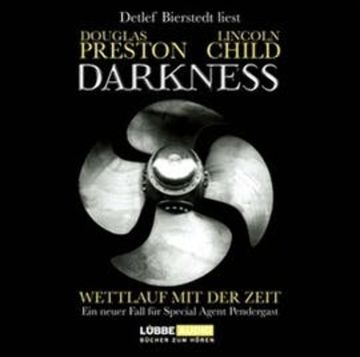 Darkness - Wettlauf mit der Zeit audiobook, Douglas Preston, Lincoln Child