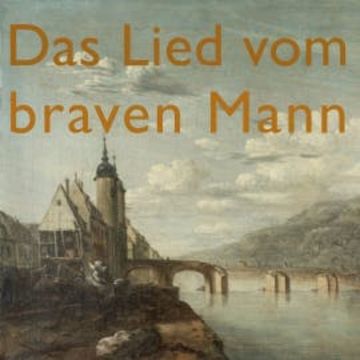 Das Lied vom braven Mann audiobook, Gottfried August Bürger