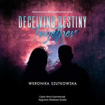 Deceiving Destiny Together audiobook, Weronika Szutkowska