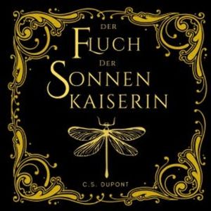 Der Fluch der Sonnenkaiserin, C.S.Dupont