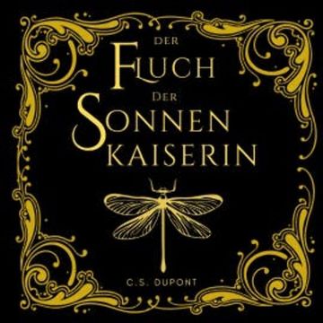 Der Fluch der Sonnenkaiserin audiobook, C.S.Dupont
