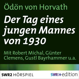 Der Tag eines jungen Mannes von 1930, Ödön von Horvàth