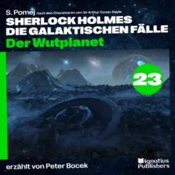 Der Wutplanet (Sherlock Holmes - Die galaktischen Fälle, Folge 23) audiobook, Sir Arthur Conan Doyle