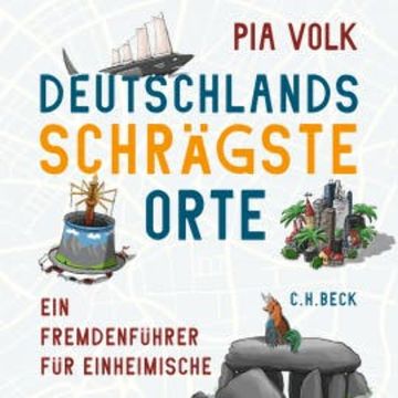 Deutschlands schrägste Orte audiobook, Pia Volk