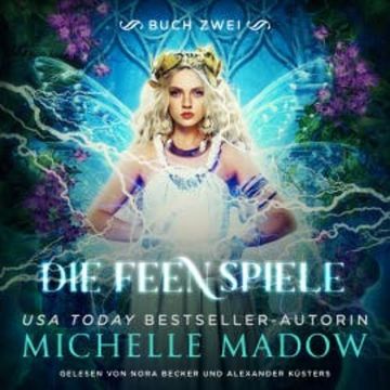 Die Feenspiele 2 - Hörbuch audiobook, Michelle Madow