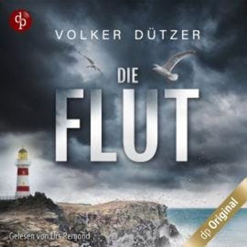 Die Flut - Ein Küstenkrimi - Ein Fall für Steve Cole-Reihe, Band 1 (Ungekürzt) audiobook, Volker Dützer