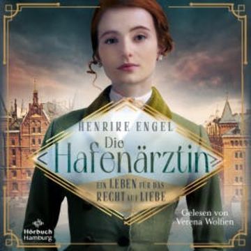 Die Hafenärztin. Ein Leben für das Recht auf Liebe (Hafenärztin 3) audiobook, Henrike Engel