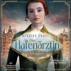 Die Hafenärztin. Ein Leben für das Recht auf Liebe (Hafenärztin 3), Henrike Engel