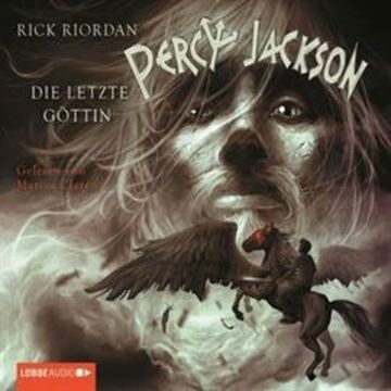 Die letzte Göttin (Percy Jackson 5) audiobook, Rick Riordan
