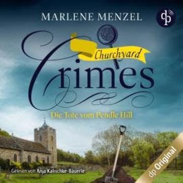 Die Tote vom Pendle Hill - Churchyard Crimes-Reihe, Band 1 (Ungekürzt) audiobook, Marlene Menzel