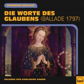 Die Worte des Glaubens audiobook, Friedrich Schiller