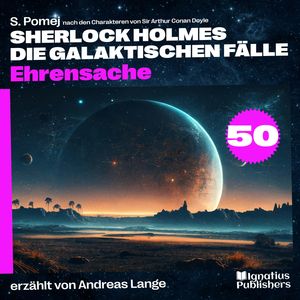 Ehrensache (Sherlock Holmes - Die galaktischen Fälle, Folge 50), S. Pomej, Sir Arthur Conan Doyle