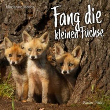 Fang die kleinen Füchse audiobook, Philip Critchlow