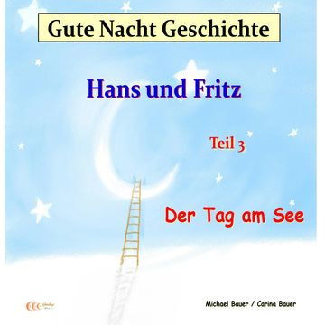 Gute-Nacht-Geschichte: Hans und Fritz - Der Tag am See audiobook, Michael Bauer