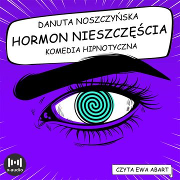 Hormon nieszczęścia audiobook, Danuta Noszczyńska