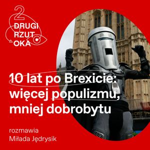 Hrabia ze śmietnikiem na głowie czy ideolog Brexitu? Wielka Brytania 10 lat po wyjściu z UE, OKO.press
