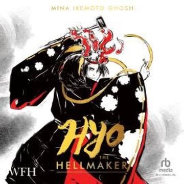 Hyo the Hellmaker audiobook, Mina Ikemoto Ghosh