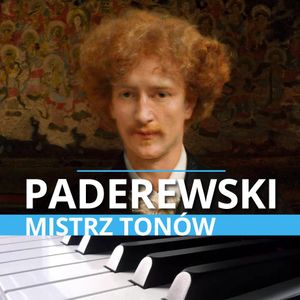 Ignacy Jan Paderewski. Mistrz tonów, Adam Próchnik, Łukasz Tomys