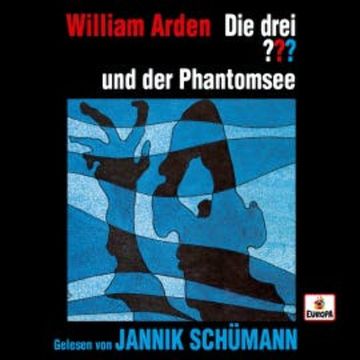 Jannik Schümann liest: Die drei ??? und der Phantomsee audiobook, Robert Arthur