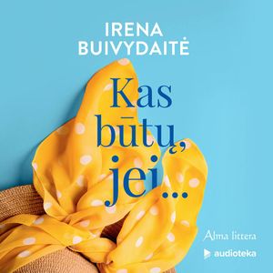 KAS BŪTŲ, JEI…, Irena Buivydaitė